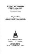 Energy Methods in Stress Analysis: With an Introduction to Finite Element Techniques