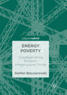Energy Poverty: (Dis)Assembling Europe's Infrastructural Divide