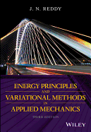 Energy Principles and Variational Methods in Applied Mechanics