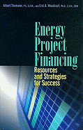 Energy Project Financing: Resources and Strategies for Success