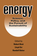 Energy: Science, Policy, and the Pursuit of Sustainability
