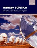 Energy Science: Principles, Technologies, and Impacts