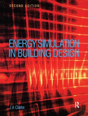 Energy Simulation in Building Design - Clarke, Joseph