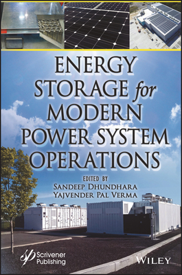 Energy Storage for Modern Power System Operations - Dhundhara, Sandeep (Editor), and Verma, Yajvender Pal (Editor)