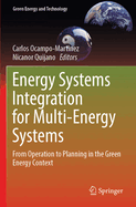 Energy Systems Integration for Multi-Energy Systems: From Operation to Planning in the Green Energy Context