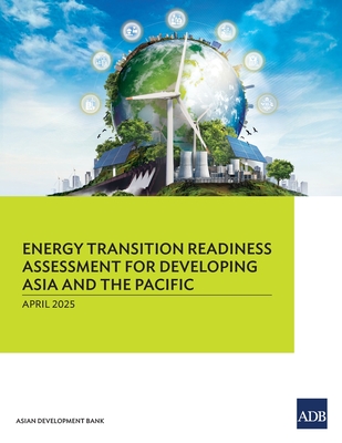 Energy Transition Readiness Assessment for Developing Asia and the Pacific - Asian Development Bank