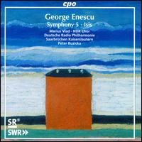 Enescu: Symphony 5; Isis - Marius Vlad (tenor); NDR Chorus (choir, chorus); Deutsche Radio Philharmonie Saarbr�cken Kaiserslautern;...