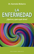 Enfermedad, ?Que Es Y Para Que Sirve?, La
