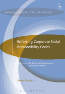 Enforcing Corporate Social Responsibility Codes: On Global Self-Regulation and National Private Law