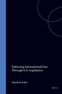 Enforcing International Law Through U. S. Legislation