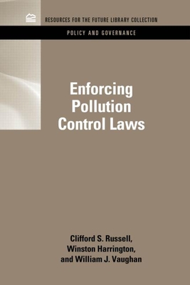 Enforcing Pollution Control Laws - Russell, Clifford S., and Harrington, Winston, and Vaughn, William J.