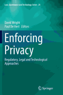 Enforcing Privacy: Regulatory, Legal and Technological Approaches