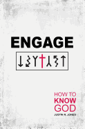 Engage: How to Know God