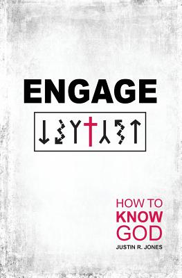 Engage: How to Know God - Jones, Justin R