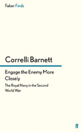 Engage the Enemy More Closely: The Royal Navy in the Second World War