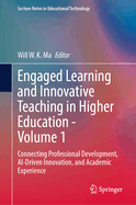 Engaged Learning and Innovative Teaching in Higher Education - Volume 1: Connecting Professional Development, AI-Driven Innovation, and Academic Experience