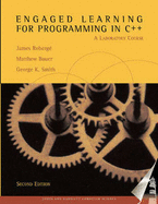 Engaged Learning for Programming in C++: A Laboratory Course: .