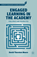 Engaged Learning in the Academy: Challenges and Possibilities