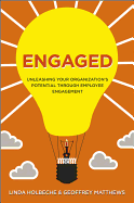 Engaged: Unleashing Your Organization's Potential Through Employee Engagement