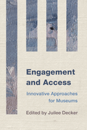 Engagement and Access: Innovative Approaches for Museums