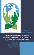 Engaging and Transforming Global Communication through Cultural Discourse Analysis: A Tribute to Donal Carbaugh