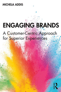 Engaging Brands: A Customer-Centric Approach for Superior Experiences