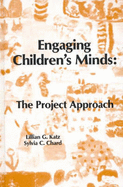 Engaging Children's Minds: The Project Approach