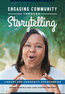 Engaging Community Through Storytelling: Library and Community Programming