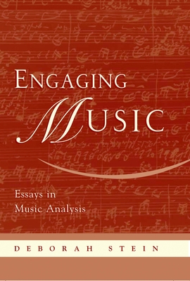 Engaging Music: Essays in Music Analysis - Stein, Deborah (Editor)