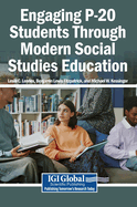 Engaging P-20 Students Through Modern Social Studies Education