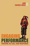 Engaging Performance: Theatre as Call and Response