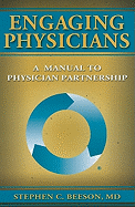 Engaging Physicians: A Manual to Physician Partnership