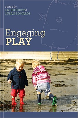 Engaging Play - Brooker, Liz, Dr. (Editor), and Edwards, Susan (Editor)