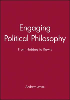 Engaging Political Philosophy - Levine, Andrew