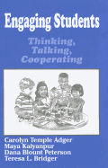 Engaging Students: Thinking, Talking, Cooperating - Adger, Carolyn Temple, and Kalyanpur, Maya, Dr., and Peterson, Dana Blount