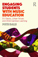 Engaging Students with Music Education: DJ Decks, Urban Music and Child-Centred Learning