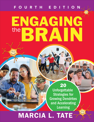 Engaging the Brain: 20 Unforgettable Strategies for Growing Dendrites and Accelerating Learning - Tate, Marcia L (Editor)