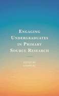 Engaging Undergraduates in Primary Source Research