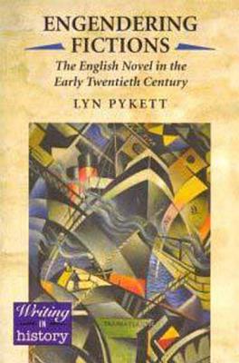 Engendering Fictions - Pykett, Lyn
