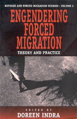 Engendering Forced Migration: Theory and Practice - Indra, Doreen (Editor)