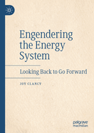 Engendering the Energy System: Looking Back to Go Forward