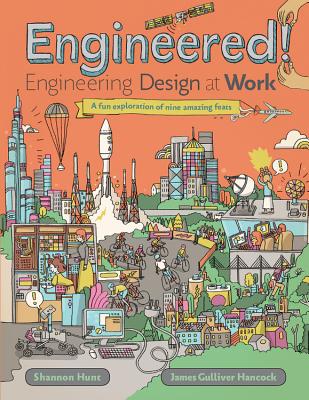 Engineered!: Engineering Design at Work - Hunt, Shannon