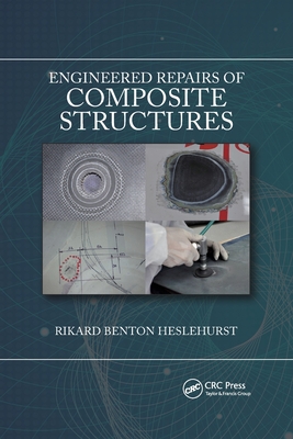 Engineered Repairs of Composite Structures - Heslehurst, Rikard Benton