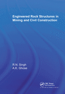 Engineered Rock Structures in Mining and Civil Construction