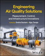 Engineering Air Quality Solutions: Measurement, Control, and Infrastructure Innovations