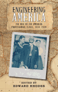 Engineering America: The Rise of the American Professional Class, 1838-1920