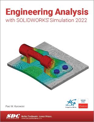Engineering Analysis with SOLIDWORKS Simulation 2022 - Kurowski, Paul