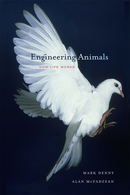 Engineering Animals: How Life Works - Denny, Mark, and McFadzean, Alan