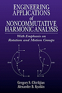 Engineering Applications of Noncommutative Harmonic Analysis