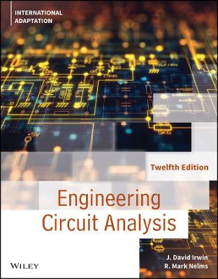 Engineering Circuit Analysis, International Adaptation - Irwin, J. David, and Nelms, R. Mark